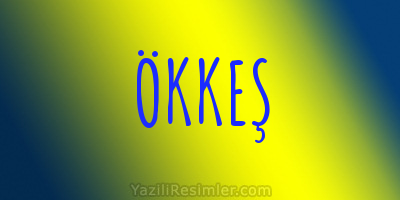 ÖKKEŞ