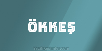 ÖKKEŞ