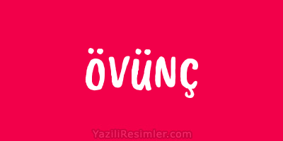 ÖVÜNÇ