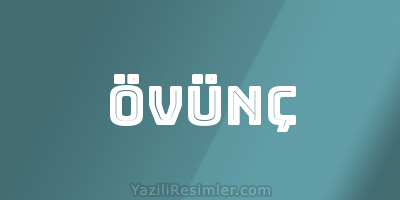 ÖVÜNÇ