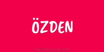 ÖZDEN