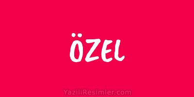 ÖZEL