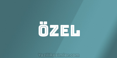 ÖZEL