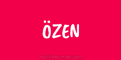 ÖZEN