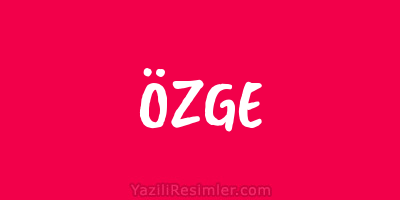 ÖZGE