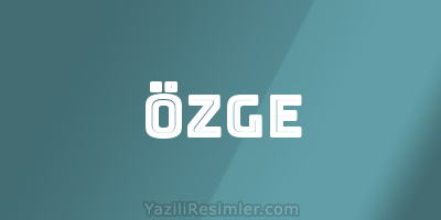 ÖZGE