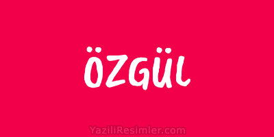 ÖZGÜL