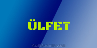 ÜLFET