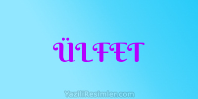 ÜLFET