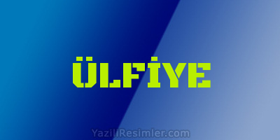 ÜLFİYE