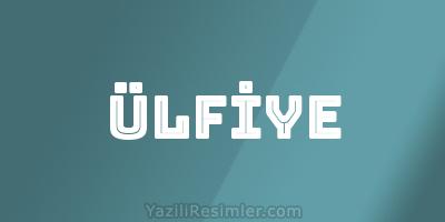 ÜLFİYE