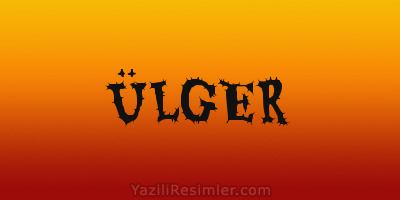 ÜLGER