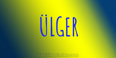 ÜLGER