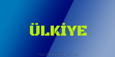 ÜLKİYE