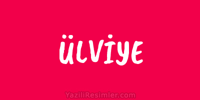 ÜLVİYE