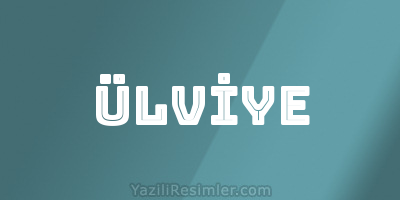 ÜLVİYE