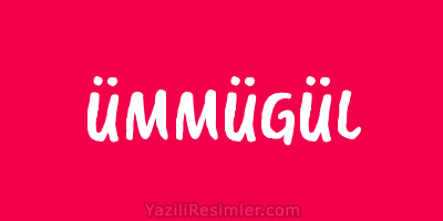 ÜMMÜGÜL