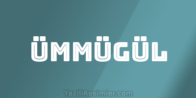 ÜMMÜGÜL