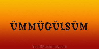 ÜMMÜGÜLSÜM