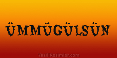 ÜMMÜGÜLSÜN