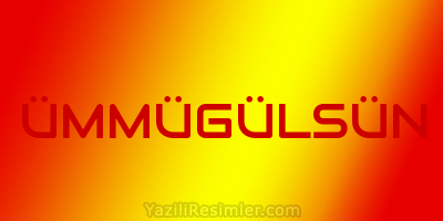 ÜMMÜGÜLSÜN