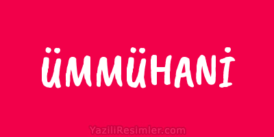 ÜMMÜHANİ