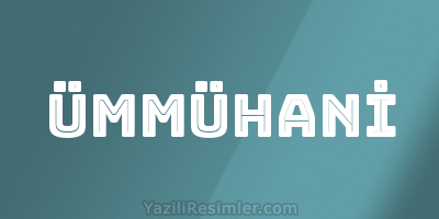 ÜMMÜHANİ