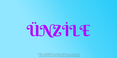 ÜNZİLE