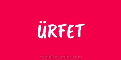 ÜRFET