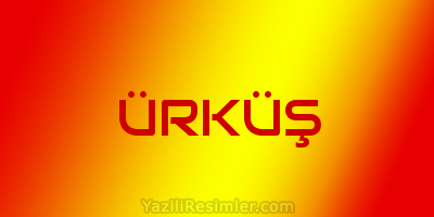 ÜRKÜŞ