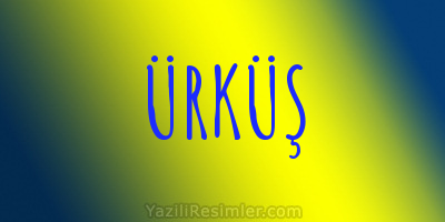 ÜRKÜŞ