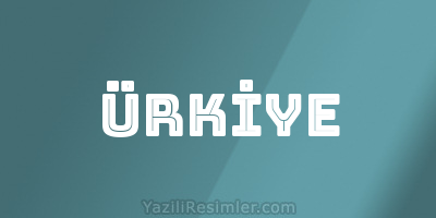 ÜRKİYE