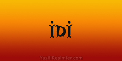 İDİ