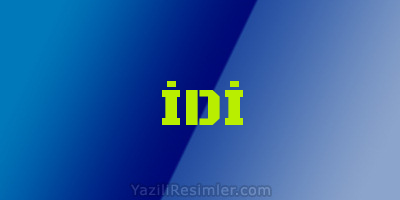 İDİ