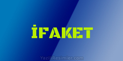 İFAKET