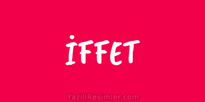 İFFET