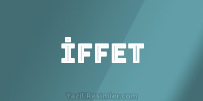 İFFET