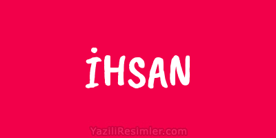 İHSAN