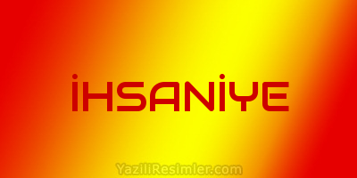 İHSANİYE