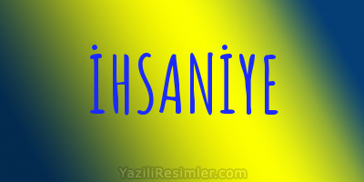 İHSANİYE