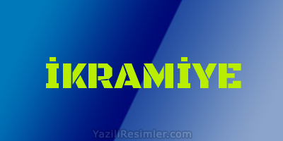 İKRAMİYE