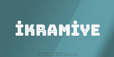 İKRAMİYE