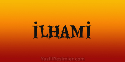 İLHAMİ