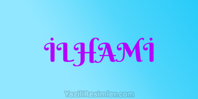 İLHAMİ