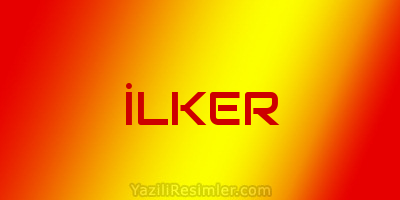 İLKER