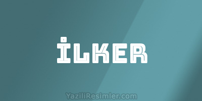 İLKER