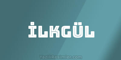 İLKGÜL