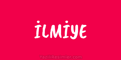 İLMİYE