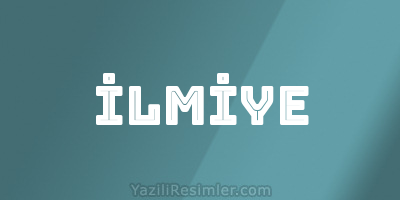 İLMİYE