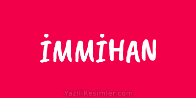 İMMİHAN